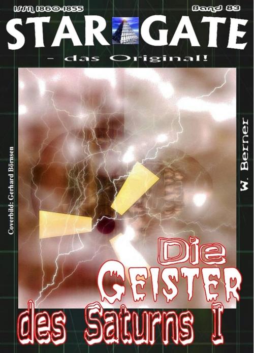 Cover of the book STAR GATE 083: Die Geister des Saturns I by W. Berner, BookRix