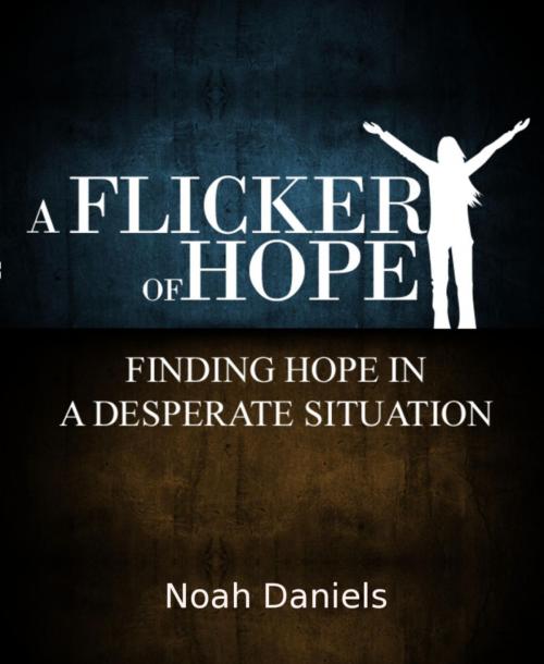 Cover of the book A Flicker Of Hope by Noah Daniels, BookRix