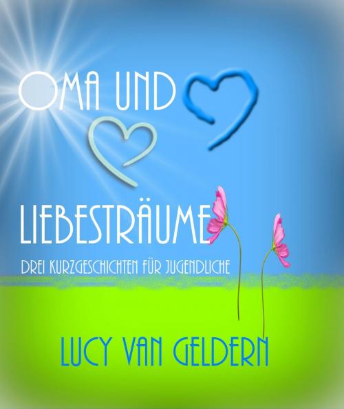 Cover of the book Oma und Liebesträume by Lucy van Geldern, neobooks