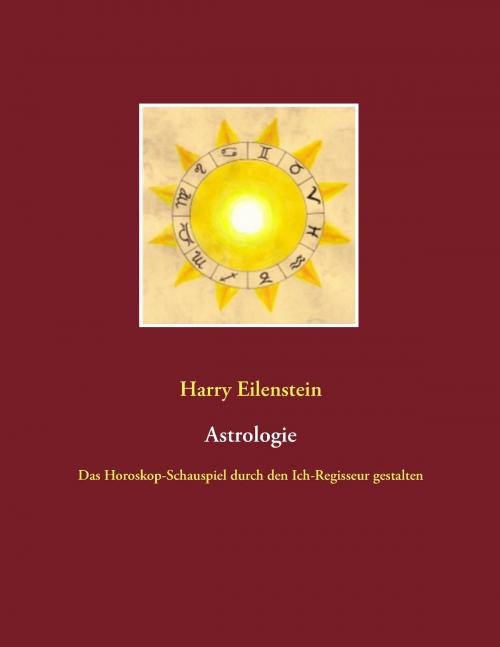 Cover of the book Astrologie by Harry Eilenstein, Books on Demand