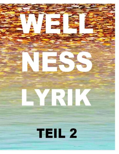 Cover of the book Wellnesslyrik Teil 2 by Tom De Toys, Books on Demand