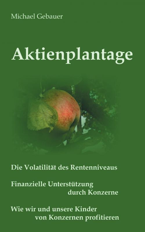 Cover of the book Aktienplantage by Michael Gebauer, Books on Demand