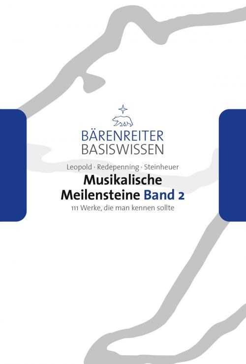 Cover of the book Musikalische Meilensteine, Band 2 by Dorothea Redepenning, Joachim Steinheuer, Silke Leopold, Bärenreiter