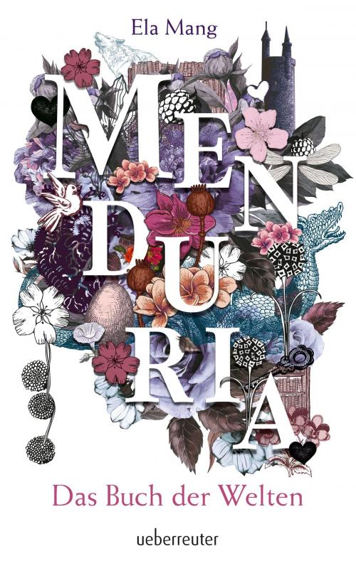 Cover of the book Menduria - Das Buch der Welten (Bd. 1) by Ela Mang, Ueberreuter Verlag