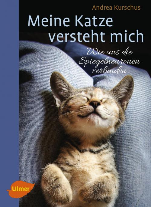 Cover of the book Meine Katze versteht mich by Andrea Kurschus, Verlag Eugen Ulmer