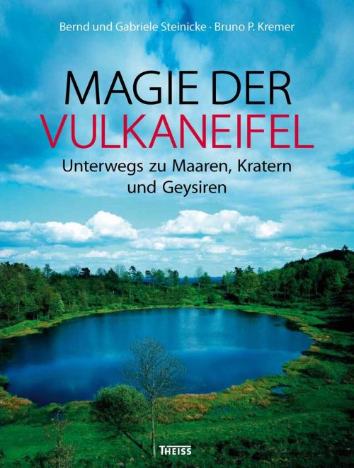 Cover of the book Magie der Vulkaneifel by Bernd Steinicke, Gabriele Nohn-Steinicke, Bruno P. Kremer, wbg Theiss