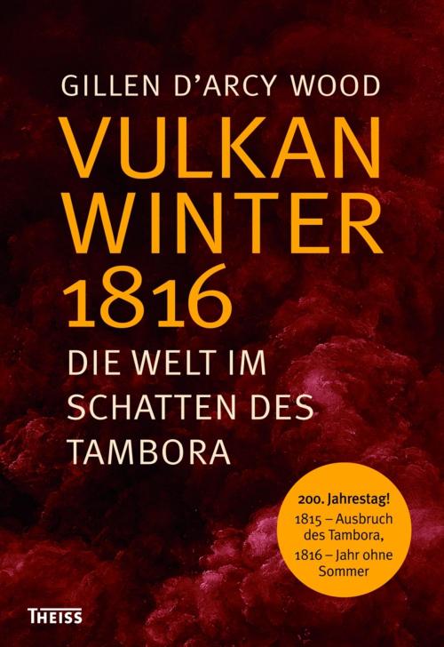 Cover of the book Vulkanwinter 1816 by Gillen Wood, wbg Theiss