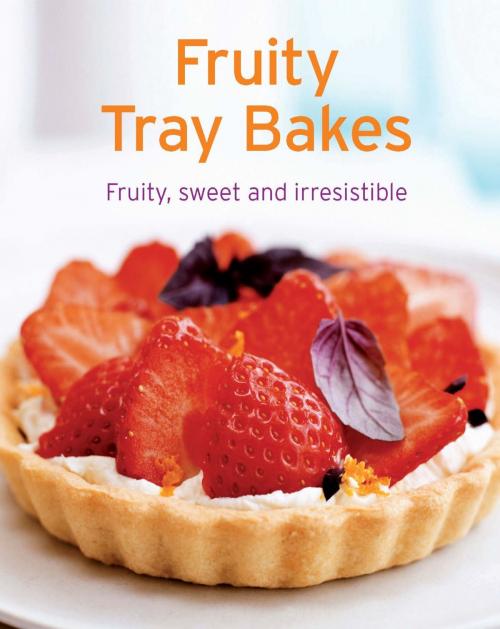 Cover of the book Fruity Tray Bakes by Naumann & Göbel Verlag, Naumann & Göbel Verlag