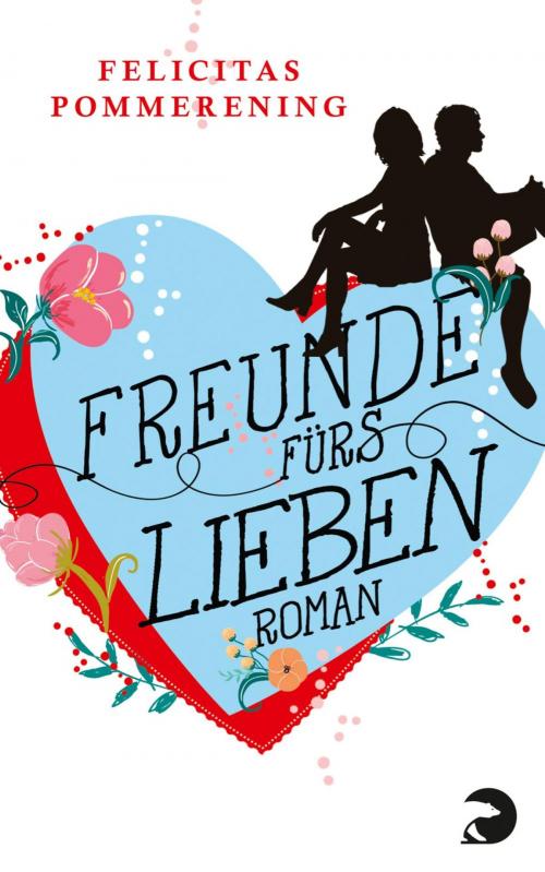 Cover of the book Freunde fürs Lieben by Felicitas Pommerening, eBook Berlin Verlag