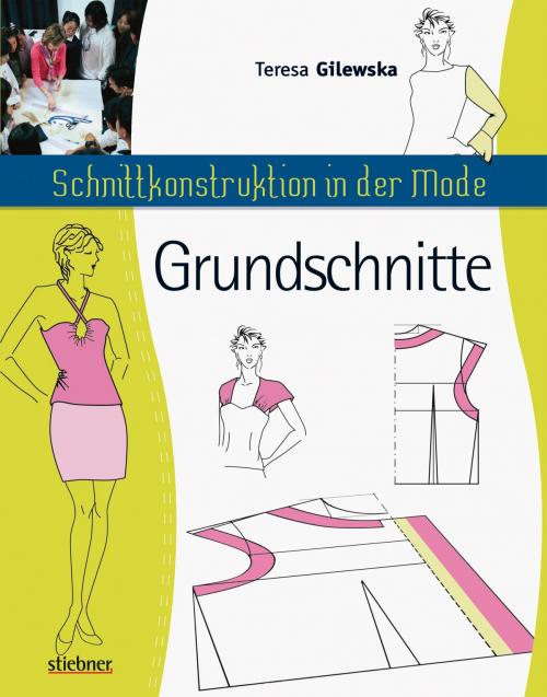 Cover of the book Schnittkonstruktion in der Mode by Teresa Gilewska, Stiebner Verlag