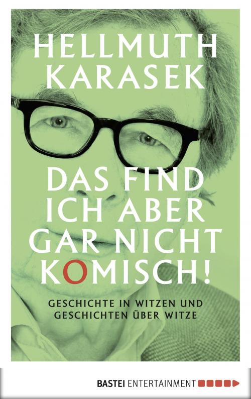Cover of the book Das find ich aber gar nicht komisch! by Hellmuth Karasek, Bastei Entertainment