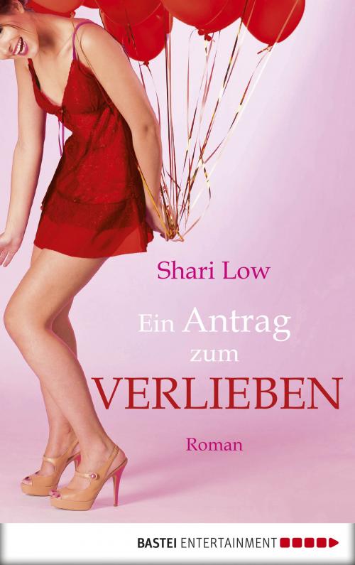 Cover of the book Ein Antrag zum Verlieben by Shari Low, Bastei Entertainment
