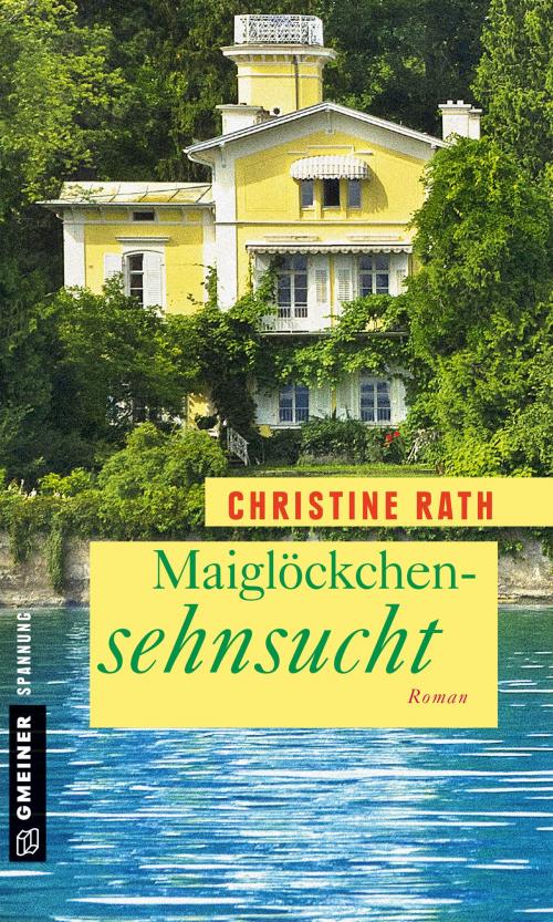 Cover of the book Maiglöckchensehnsucht by Christine Rath, GMEINER