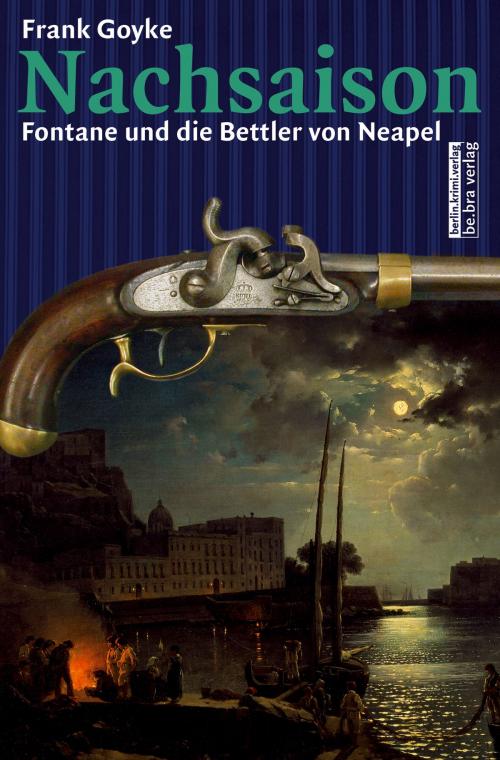 Cover of the book Nachsaison by Frank Goyke, be.bra verlag