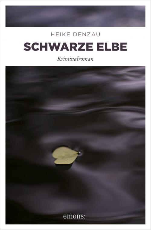 Cover of the book Schwarze Elbe by Heike Denzau, Emons Verlag