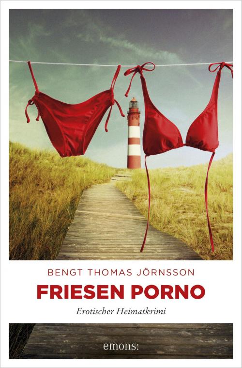 Cover of the book Friesen Porno by Bengt Thomas Jörnsson, Emons Verlag