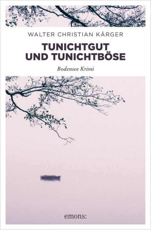 Cover of the book Tunichtgut und Tunichtböse by Walter Christian Kärger, Emons Verlag