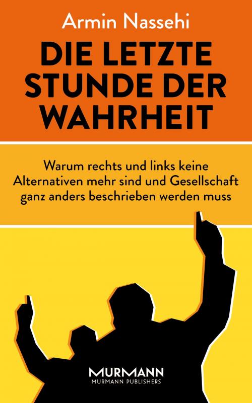 Cover of the book Die letzte Stunde der Wahrheit by Armin Nassehi, Murmann Publishers GmbH