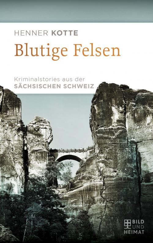 Cover of the book Blutige Felsen by Henner Kotte, Bild und Heimat