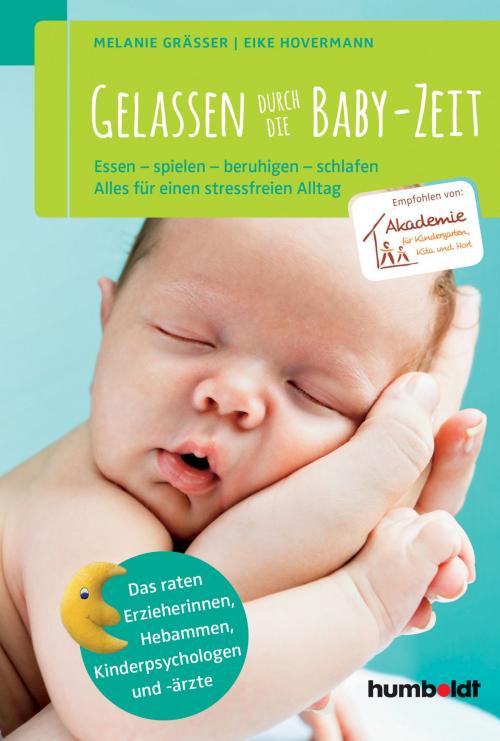 Cover of the book Gelassen durch die Baby-Zeit by Melanie Gräßer, Eike Hovermann, Humboldt