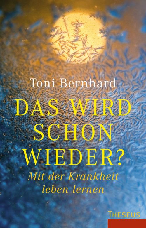 Cover of the book Das wird schon wieder? by Toni Bernhard, Theseus Verlag