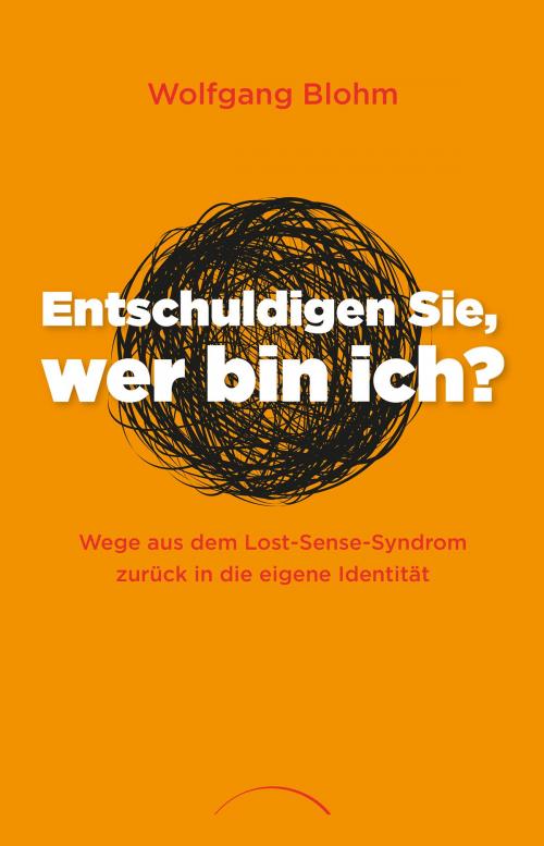 Cover of the book Entschuldigen Sie - wer bin ich? by Dr. med. Wolfgang Blohm, J. Kamphausen Verlag