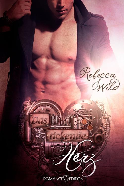 Cover of the book Das tickende Herz by Rebecca Wild, Romance Edition Verlag