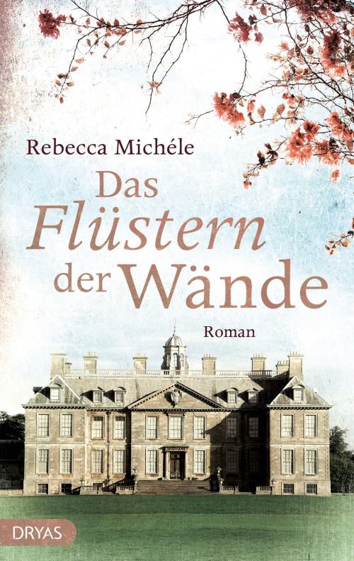 Cover of the book Das Flüstern der Wände by Rebecca Michéle, Dryas Verlag