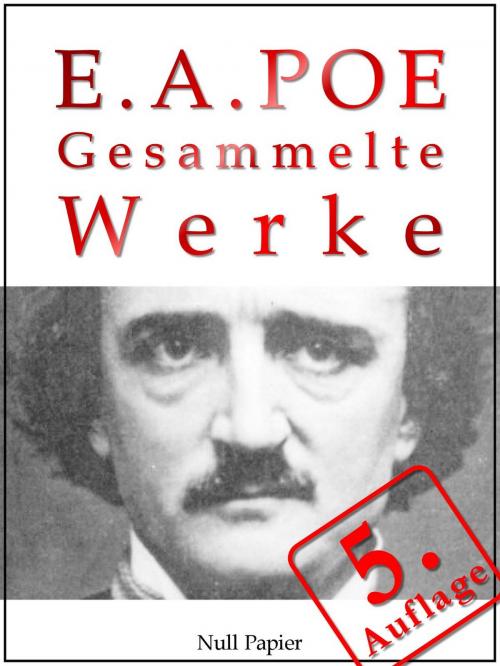 Cover of the book Edgar Allan Poe - Gesammelte Werke by Edgar Allan Poe, Null Papier Verlag