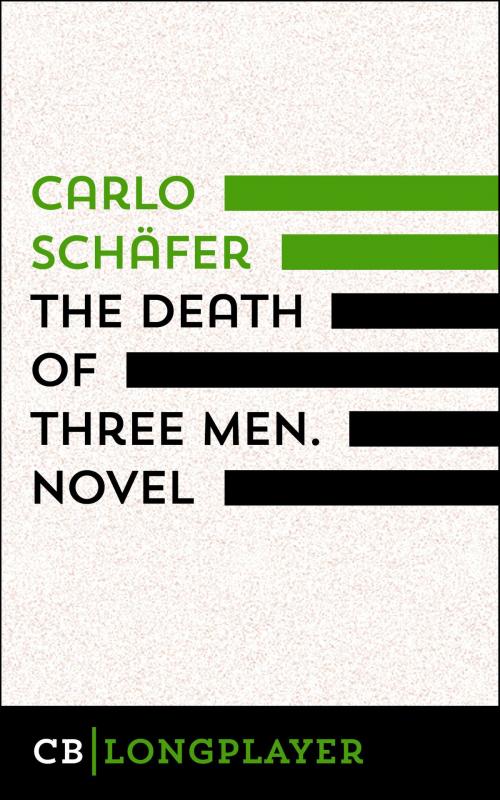 Cover of the book The Death Of Three Men. Novel by Carlo Schäfer, CULTurBOOKS