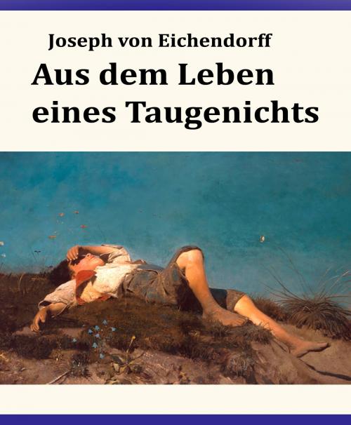 Cover of the book Aus dem Leben eines Taugenichts by Joseph von Eichendorff, Ideenbrücke Verlag