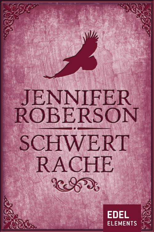 Cover of the book Schwertrache by Jennifer Roberson, Edel Elements