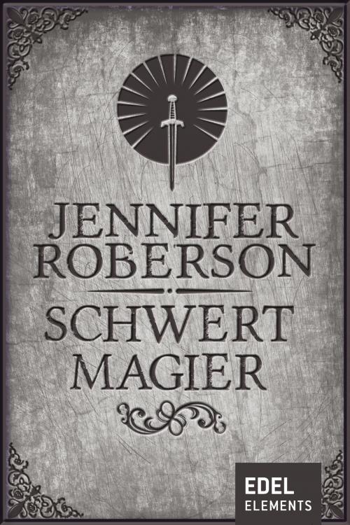 Cover of the book Schwertmagier by Jennifer Roberson, Edel Elements