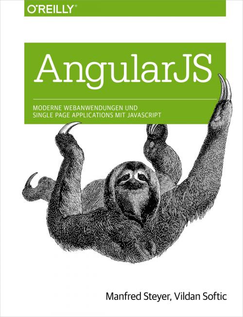 Cover of the book Angular JS: Moderne Webanwendungen und Single Page Applications mit JavaScript by Manfred Steyer, Vildan Softic, O'Reilly Media