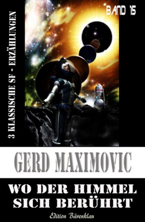 Cover of the book Wo der Himmel sich berührt by Gerd Maximovic, CassiopeiaPress