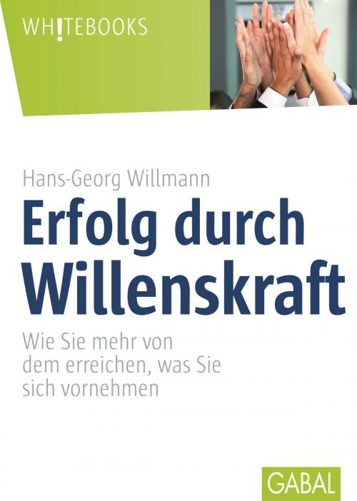 Cover of the book Erfolg durch Willenskraft by Hans-Georg Willmann, GABAL Verlag
