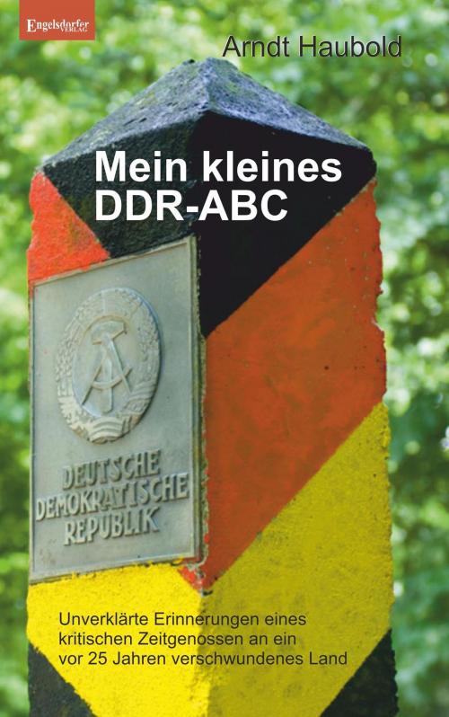 Cover of the book Mein kleines DDR-ABC by Arndt Haubold, Engelsdorfer Verlag
