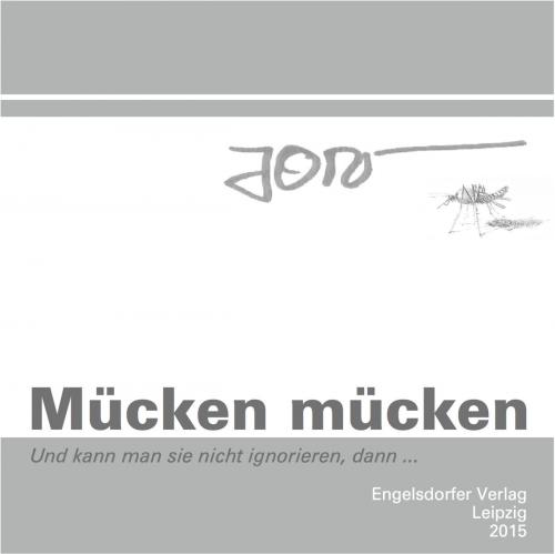 Cover of the book Mücken mücken by Joachim R. Niggemeyer, Engelsdorfer Verlag