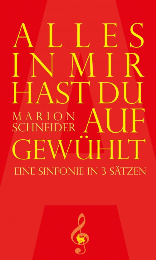 Cover of the book Alles in mir hast du aufgewühlt by Marion Schneider, Größenwahn Verlag