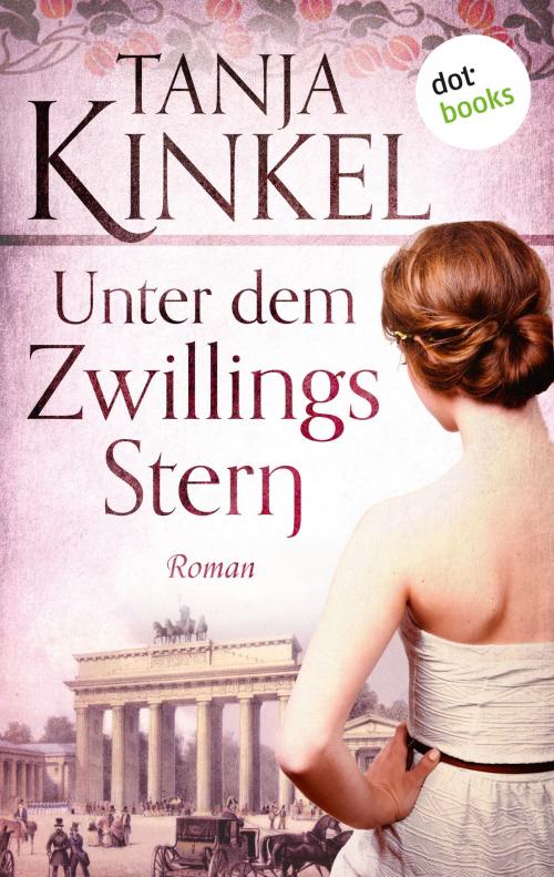 Cover of the book Unter dem Zwillingsstern by Tanja Kinkel, dotbooks GmbH