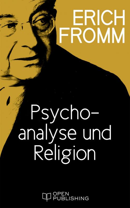 Cover of the book Psychoanalyse und Religion by Erich Fromm, Open Publishing