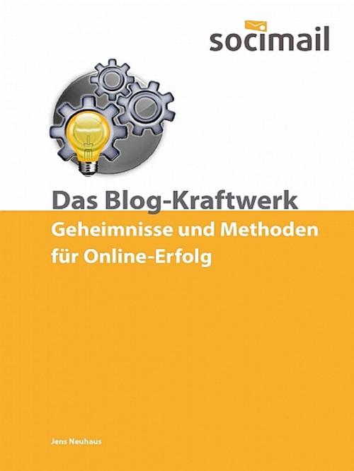 Cover of the book Das Blog-Kraftwerk by Jens Neuhaus, XinXii-GD Publishing