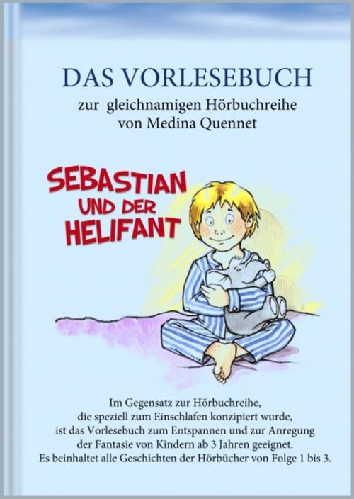 Cover of the book Sebastian und der Helifant by Medina Quennet, XinXii-GD Publishing
