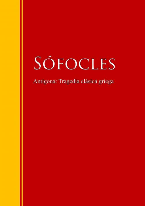 Cover of the book Antígona: Tragedia clásica griega by Sófocles, IberiaLiteratura