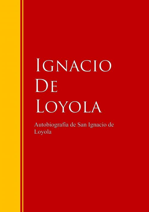 Cover of the book Autobiografía de San Ignacio de Loyola by Ignacio De Loyola, IberiaLiteratura