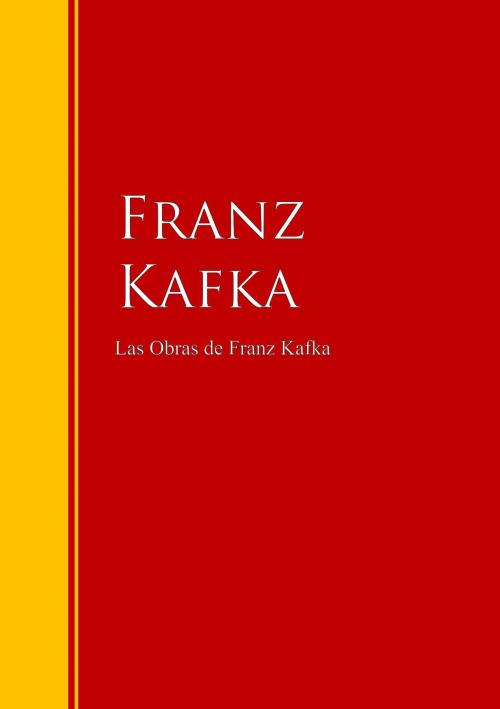 Cover of the book Las Obras de Franz Kafka by Franz Kafka, IberiaLiteratura