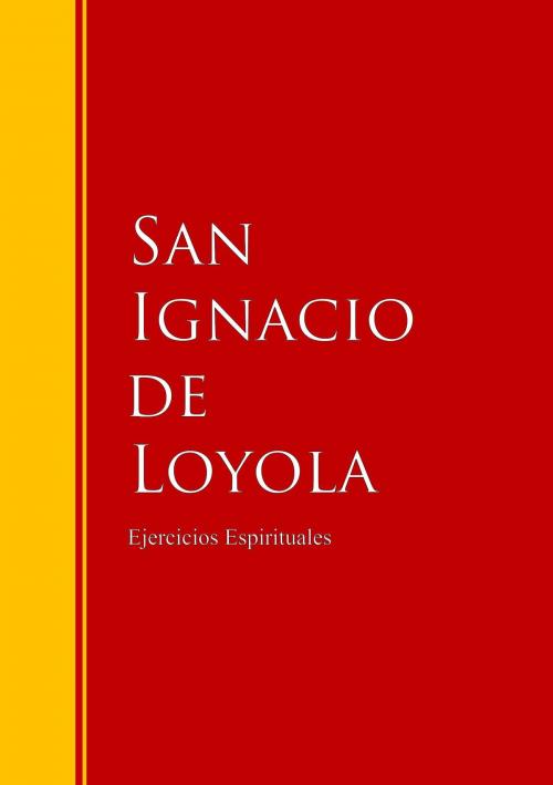 Cover of the book Ejercicios Espirituales by San Ignacio De Loyola, IberiaLiteratura