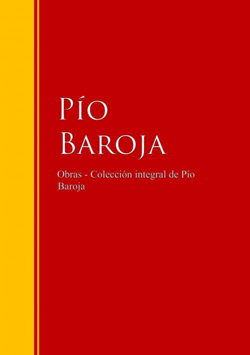 Cover of the book Obras - Colección de Pío Baroja by Pío Baroja, IberiaLiteratura