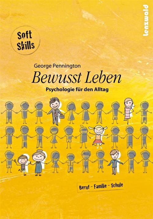 Cover of the book Bewusst Leben - Psychologie für den Alltag by George Pennington, George Pennington