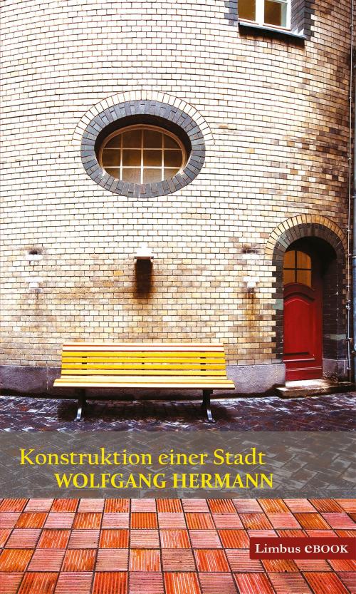 Cover of the book Konstruktion einer Stadt by Wolfgang Hermann, Limbus Verlag